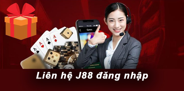 Liên hệ J88 đăng nhập