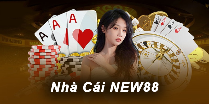 NEW88 - Nhà Cái Hàng Đầu Đông Nam Á